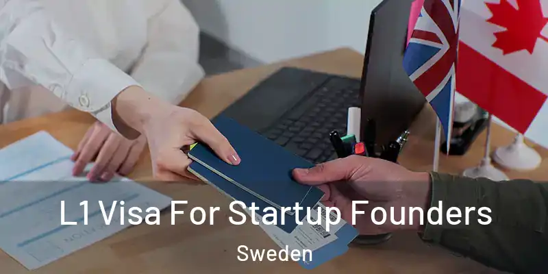  L1 Visa For Startup Founders Sweden