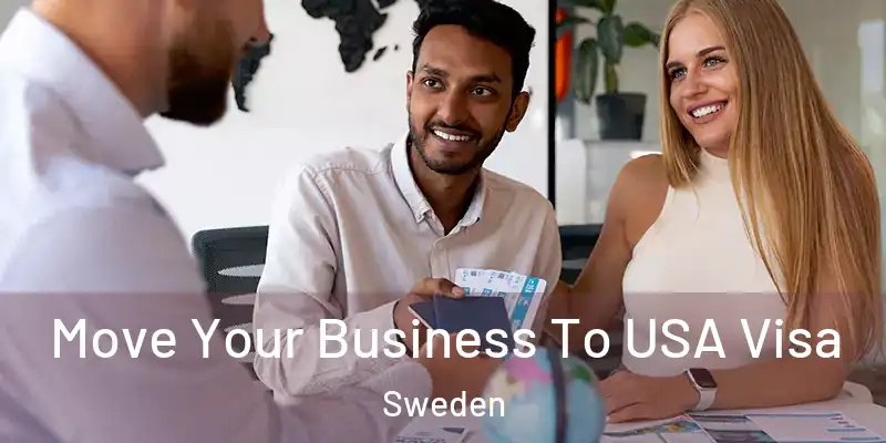  Move Your Business To USA Visa Sweden