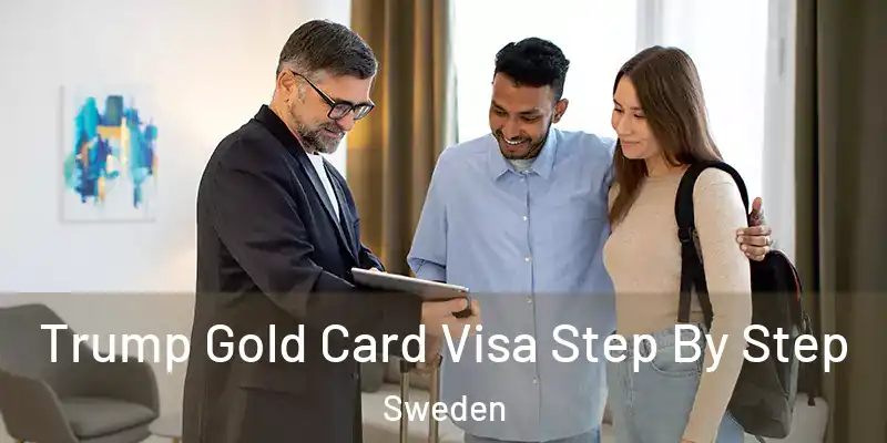  Trump Gold Card Visa Step By Step Sweden