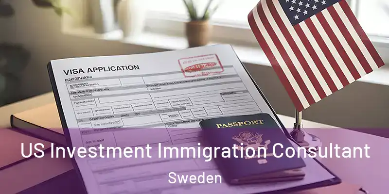  US Investment Immigration Consultant Sweden