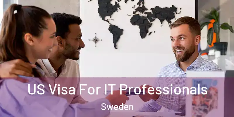  US Visa For IT Professionals Sweden