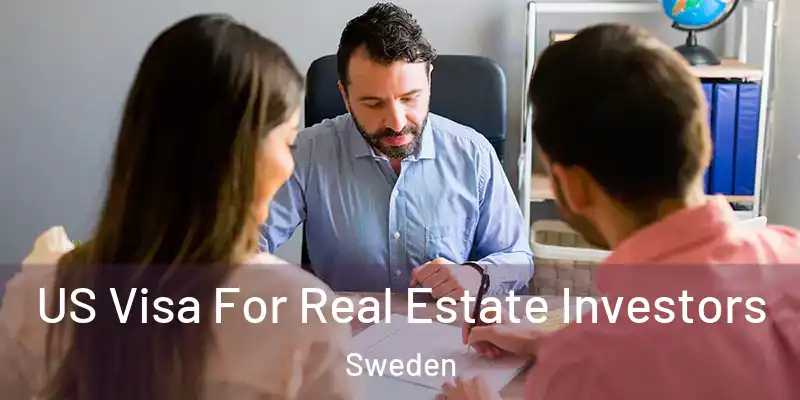  US Visa For Real Estate Investors Sweden